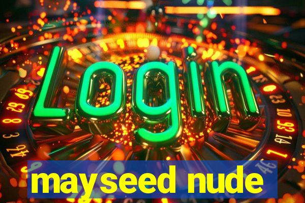 mayseed nude